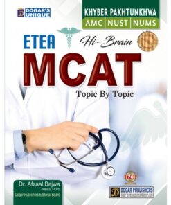 ETEA (HIGH BRAIN) MCAT (KHYBER PAKHTUNKHWA) AMC,NUST,NUMS TOPIC BY TOPIC