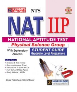 NTS NAT IIP (NATIONAL APTITUDE TEST) PHYSICAL SCIENCE GROUP (STUDENT GUIDE) RECRUITMENT TEST GUIDE LATEST EDITION 2019