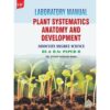 LABORATORY MANUAL PLANT SYSTEMATICS ANATOMY AND DEVELOPMENT