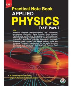 ILMI’S PRACTICAL NOTE BOOK APPLIED PHYSICS (DAE PART-I)