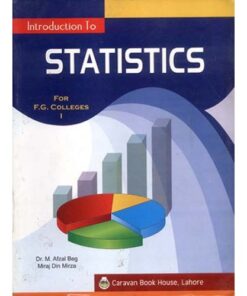 INTRODUCTION TO STATISTICS FOR FEDERAL COLLEGES VOL-I FOR CLASS F.A , FSC.