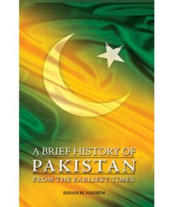A BRIEF HISTORY OF PAKISTAN: FROM THE EARLIEST