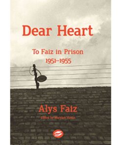 DEAR HEART: TO FAIZ IN PRISON 1951-1955