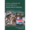 FORESTS, LIVELIHOODS AND POWER RELATIONS IN N W