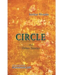 CIRCLE AND OTHER STORIES: INTIZAR HUSSAIN