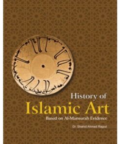 HISTORY OF ISLAMIC ART: BASED ON AL-MANSURAH