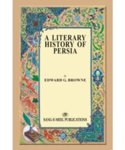 A LITERARY HISTORY OF PERSIA 4 VOLS