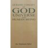 QURANIC CONCEPT OF GOD UNIVERSE & HUMAN BEING