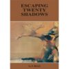 ESCAPING TWENTY SHADOWS