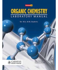 ORGANIC CHEMISTRY (LABORATORY MANUAL) FOR B.SC., BS.