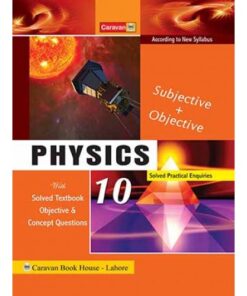 PHYSICS -10 SOLVED TEXTBOOK WITH QUESTION EXPLAINED FOR MATRIC