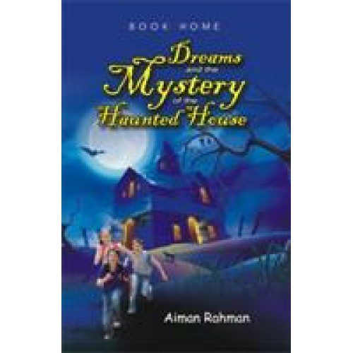 DREAMS AND THE MYSTERY OF THE HUNTED HOUSE