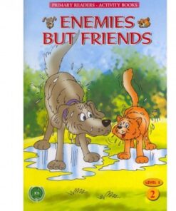 ENEMIES BUT FRIENDS (PRIMARY READERS -ACTIVITY BOOKS)