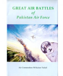 GREAT AIR BATTLES OF PAKISTAN AIR FORCE