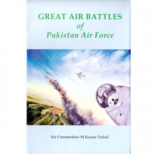 GREAT AIR BATTLES OF PAKISTAN AIR FORCE