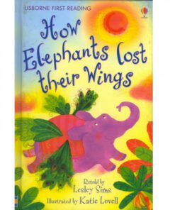 HOW ELEPHANTS LOST THEIR WINGS : FIRST READING LEVEL 2