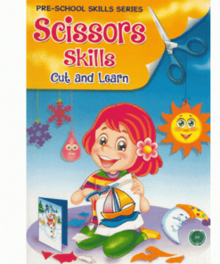 SCISSORS SKILLS CUT AND LEARN:PRE-SCHOOL SKILLS SERIES