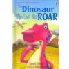 THE DINOSAUR WHO LOST HIS ROAR: FIRST READING LEVEL 3