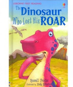 THE DINOSAUR WHO LOST HIS ROAR: FIRST READING LEVEL 3