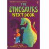 THE DINOSAURS NEXT DOOR:YOUNG READING SERIES 1