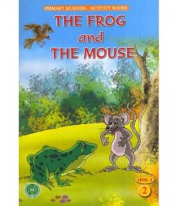 THE FROG AND THE MOUSE(PRIMARY READERS -ACTIVITY BOOKS)