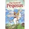 THE STORY OF PEGASUS:YOUNG READING SERIES 1