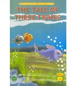 THE TALE O THREE FISHES (PRIMARY READERS -ACTIVITY BOOKS)