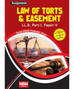 ASSIGNMENTS ON LAW OF TORTS & EASEMENT PART – I PAPER – V