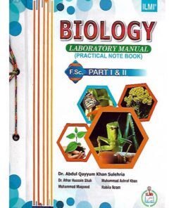 BIOLOGY LABORATORY MANUAL FSC. (PART I & II)