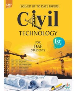 CIVIL TECHNOLOGY (SOLVED UP TO DATE PAPERS) 1ST YEAR FOR DAE