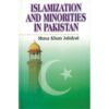 ISLAMIZATION AND MINORITIES IN PAKISTAN