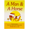 A MAN AND A HORSE