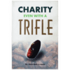 CHARITY EVEN WITH A TRIFLE