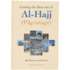 GETTING THE BEST OUT OF AL HAJJ (PILGRIMAGE)