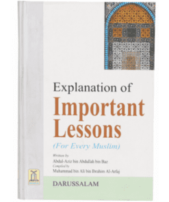 EXPLANATION OF IMPORTANT LESSONS (FOR EVERY MUSLIM)