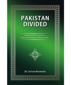 PAKISTAN DIVIDED: STUDY OF THE FACTORS AND FORC