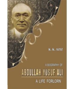A BIOGRAPHY OF ABDULLAH YUSUF ALI