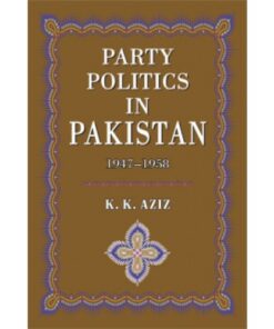 PARTY POLITICS IN PAKISTAN 1947-58