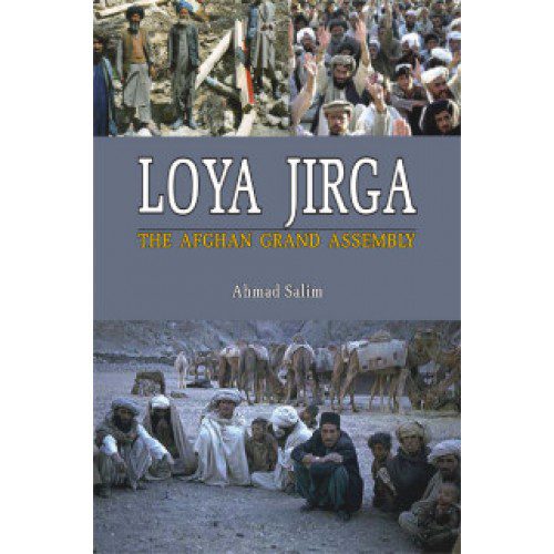 LOYA JIRGA : THE AFGHAN GRAND ASSEMBLY