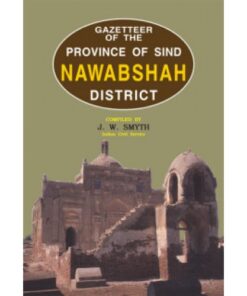 GAZETTEER OF THE NAWABSHAH DISTRICT