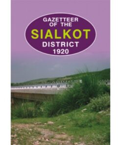 GAZETTEER OF THE SIALKOT DISTRICT 1920