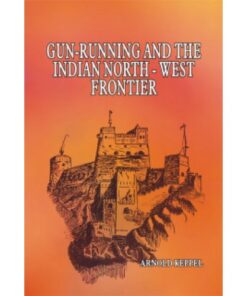GUN-RUNNING & THE INDIAN NORTH WEST FRONTIER