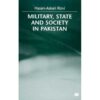 MILITARY, STATE AND SOCIETY IN PAKISTAN