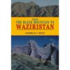 FROM THE BLACK MOUNTAIN TO WAZIRISTAN