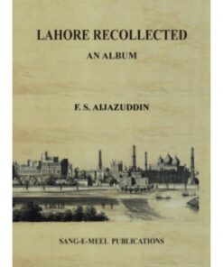 LAHORE RECOLLECTED : AN ALBUM