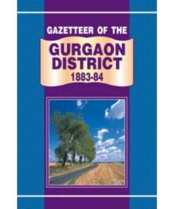 GAZETTEER OF THE GURGAON DISTRICT 1883-84