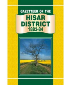 GAZETTEER OF THE HISAR DISTRICT 1883-84