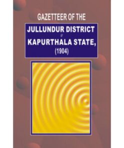 GAZETTEER OF JULLUNDUR DISTT.& KAPURTHALA 1904