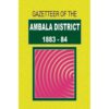 GAZETTEER OF THE AMBALA DISTRICT 1883-84