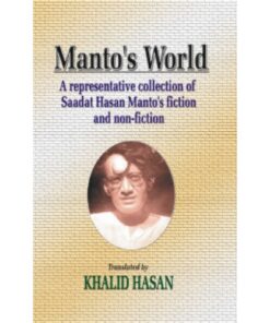 MANTO'S WORLD, MANTO'S FICTION & NON FICTION